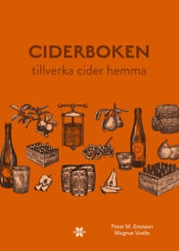 Ciderboken Tillverka Cider Hemma Signerad Uppdaterad Tredje Upplagan Med Fler Recept Och Praktiska Tips