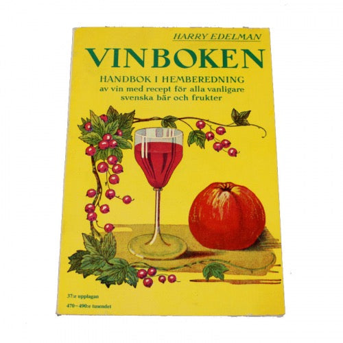 Edelmans Vinbok Klassisk Handbok För Hemmabryggning Av Vin Med Svenska Frukter Och Bär Recept Och Tekniker
